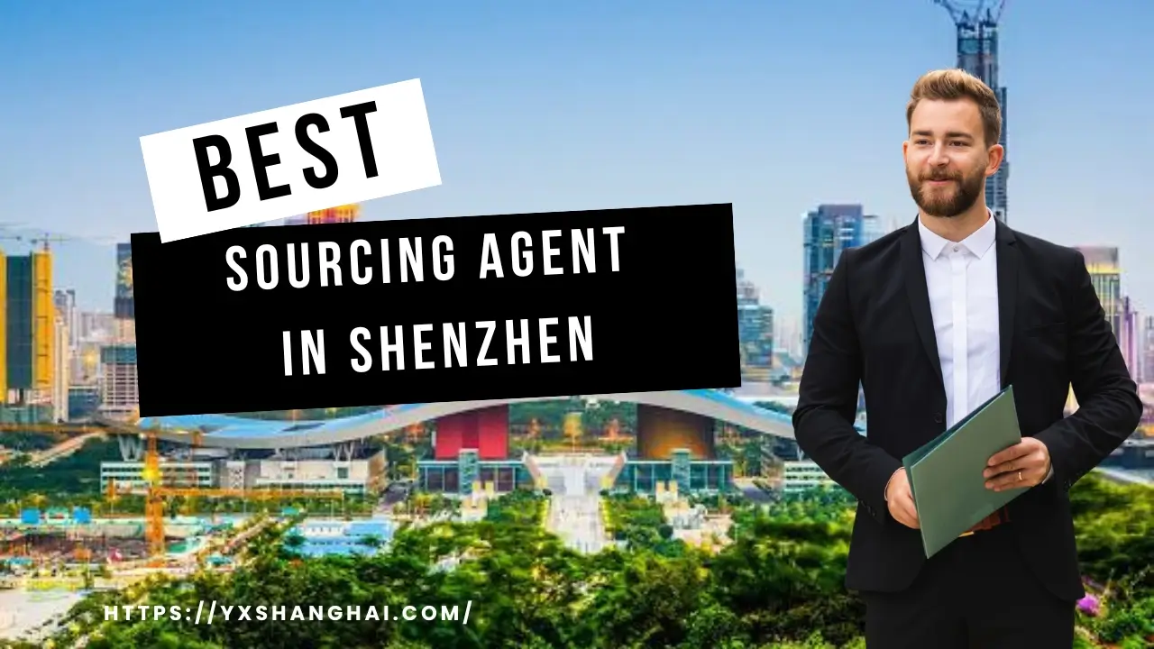 Best sourcing agent in Shenzhen 