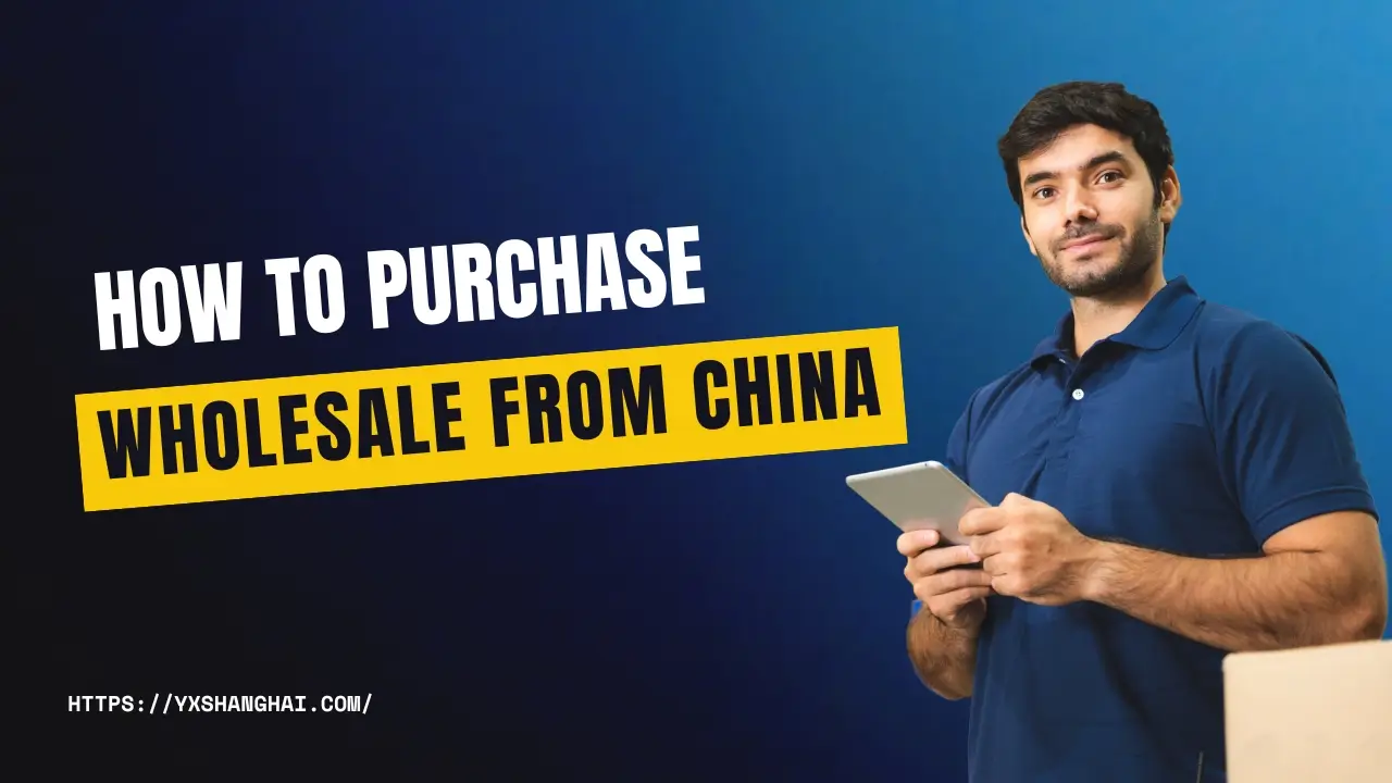 How to Purchase Wholesale from China 