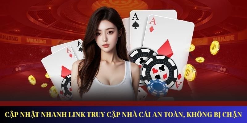 3 Cách Vào Nhà Cái Bị Chặn Cực Kỳ Đơn Giản Cho Hội Viên Cập nhật nhanh link truy cập nhà cái an toàn, không bị chặn