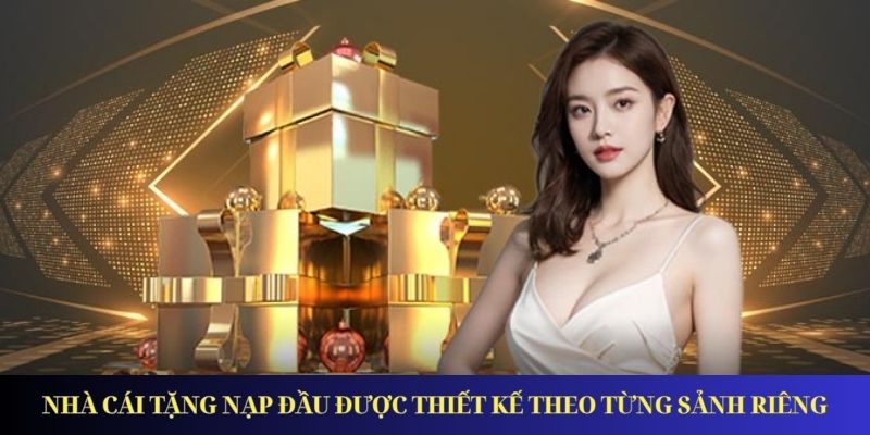 Nhà cái tặng nạp đầu được thiết kế theo từng sảnh riêng